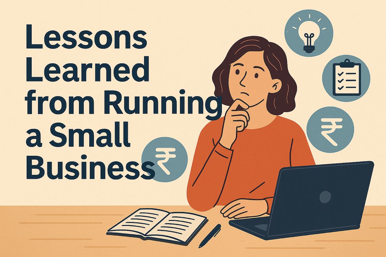 LESSONS LEARNED FROM RUNNING A SMALL BUSINESS
